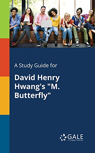 A Study Guide for David Henry Hwang's "M. Butterfly" (Drama For Students) - Epub + Converted pdf
